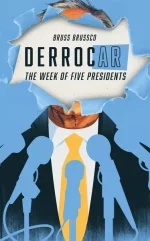 DerrocAr The Week of Five Presidents